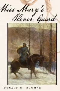 Miss Mary's Honor Guard - Bowman Donald C.