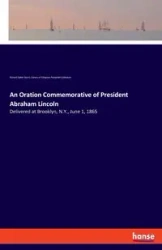 An Oration Commemorative of President Abraham Lincoln - Richard Storrs Salter