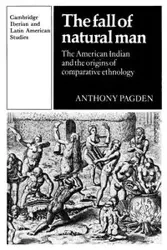 The Fall of Natural Man - Anthony Pagden