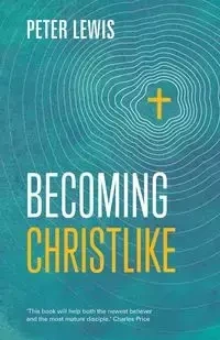 Becoming Christlike - Lewis Peter