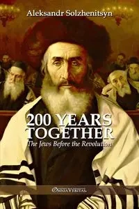 200 Years Together I - Solzhenitsyn Aleksandr