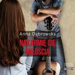 audiobook Nakarmię cię miłością - Anna Dąbrowska