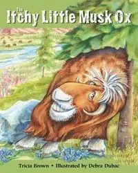 The Itchy Little Musk Ox - Tricia Brown