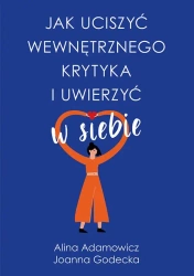eBook Jak uciszyć wewnętrznego krytyka i uwierzyć w siebie - Alina Adamowicz epub mobi