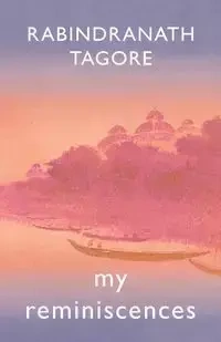 My Reminiscences - Tagore Rabindranath