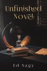 Unfinished Novel - Ed Nagy