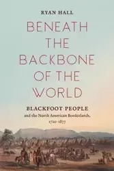 Beneath the Backbone of the World - Ryan Hall