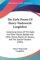 The Early Poems Of Henry Wadsworth Longfellow - Henry Longfellow Wadsworth
