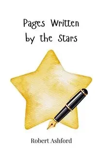 Pages Written by the Stars - Robert Ashford