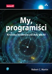 My, programiści. Kronika koderów od Ady do AI - Robert Martin C.