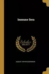 Immune Sera - August von Wassermann
