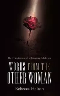 Words from the Other Woman - Rebecca Halton