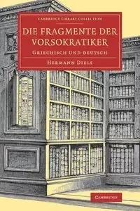 Die Fragmente der Vorsokratiker - Diels Hermann