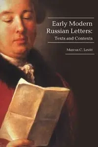 Early Modern Russian Letters - Marcus Levitt