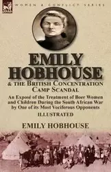 Emily Hobhouse and the British Concentration Camp Scandal - Emily Hobhouse