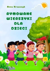 Rymowane wierszyki dla dzieci - Anna Krawczyk