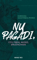eBook Nu pagadi, czyli młodzi, piękni, sfrustrowani - Karolina Kaczyńska-Piwko mobi epub