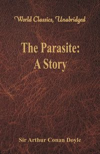 The Parasite - Arthur Conan Doyle