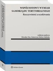 Wspólnotowy wymiar samorządu terytorialnego - Katarzyna Małysa-Sulińska, Mirosław Stec