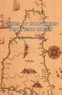 Cities of Southern Italy and Sicily - Augustus John Hare Cuthbert