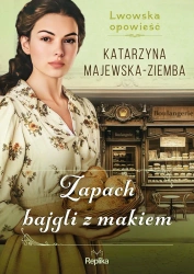 Zapach bajgli z makiem. Lwowska opowieść T.3 - Katarzyna Majewska-Ziemba
