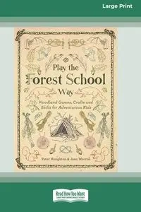 Play the Forest School Way - Peter Houghton