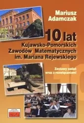 10 lat Kujawsko-Pomorskich Zawodów Matematycznych - Mariusz Adamczak
