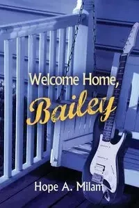 Welcome Home, Bailey - Hope Milam A