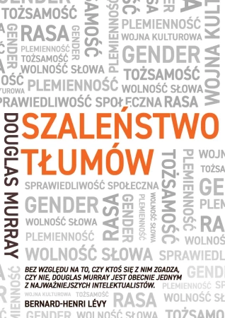 Szaleństwo tłumów. Gender, rasa, tożsamość - Murray Douglas