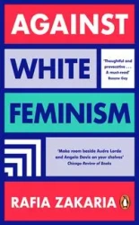 Against White Feminism - Zakaria  Rafia