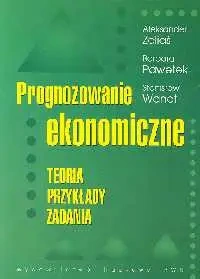 Prognozowanie ekonomiczne Teoria przykłady zadania - Aleksander Zeliaś, Barbara Pawełek, Stanisław Wan