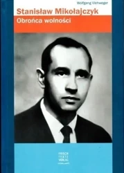 Stanisław Mikołajczyk. Obrońca wolności - Wolfgang Viehweger