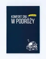 Komfort snu (nie tylko) w podróży - Praca zbiorowa
