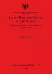 Les outillages néolithiques en Syrie du Nord - Abbès Frédéric