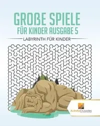 Große Spiele Für Kinder Ausgabe 5 - Activity Crusades