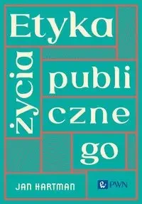 Etyka życia publicznego - Jan Hartman