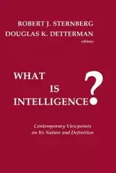 What is Intelligence? Contemporary Viewpoints on its Nature and Definition - Robert Sternberg