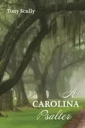 A Carolina Psalter - Tony Scully