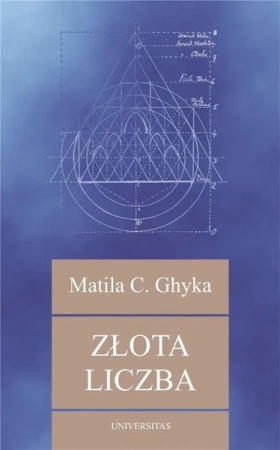 Złota liczba. Rytuały i rytmy pitagorejskie... - Matila C. Ghyka
