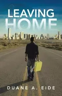 Leaving Home - Duane A. Eide