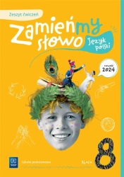 Język polski SP 8 Zamieńmy słowo ćwiczenia - praca zbiorowa