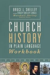 Church History in Plain Language Workbook - Shelley Bruce
