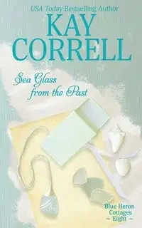 Sea Glass from the Past - Kay Correll