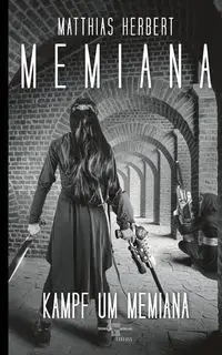 Memiana 14 - Kampf um Memiana - Herbert Matthias