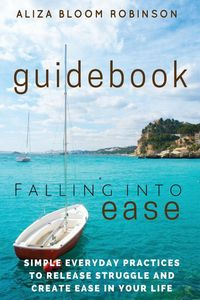 Falling Into Ease Guidebook - Aliza Robinson Bloom