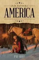 Our Fathers' America - Pat Riot