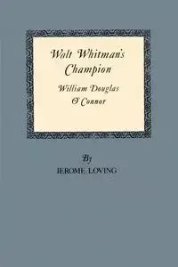 Walt Whitman's Champion - Jerome Loving