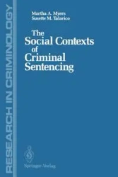 The Social Contexts of Criminal Sentencing - Martha A. Myers