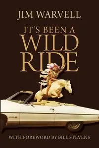 It's Been a Wild Ride - JIM WARVELL