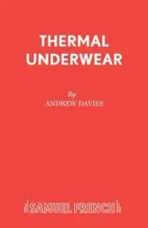 Thermal Underwear - Andrew Davies Senior Fellow at the Sci